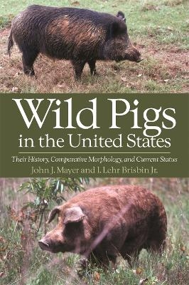 Wild Pigs in the United States - John J. Mayer, Lehr Brisbin
