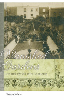 Vanished Gardens - Sharon White