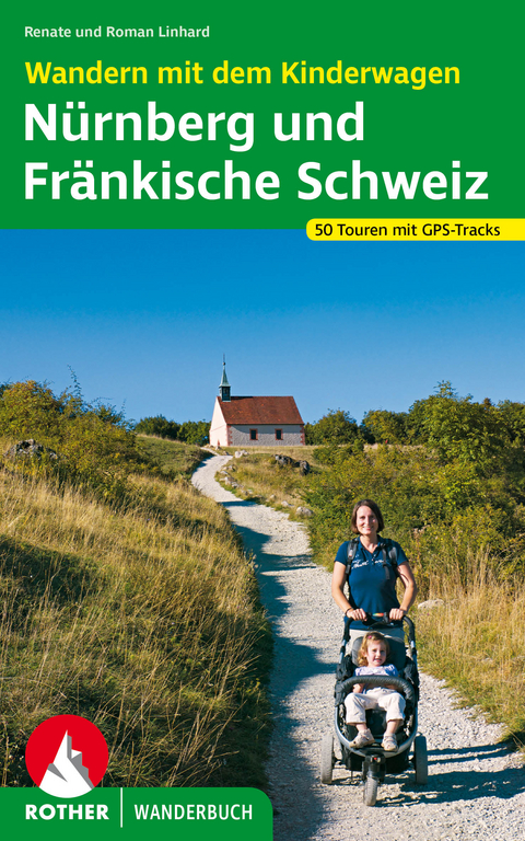 Wandern mit dem Kinderwagen N&uuml;rnberg - Fr&auml;nkische Schweiz - Renate Linhard, Roman Linhard