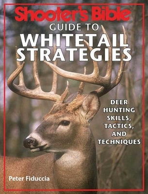 Shooter's Bible Guide to Whitetail Strategies