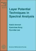 Layer Potential Techniques in Spectral Analysis - Habib Ammari, Hyeonbae Kang, Hyundae Lee