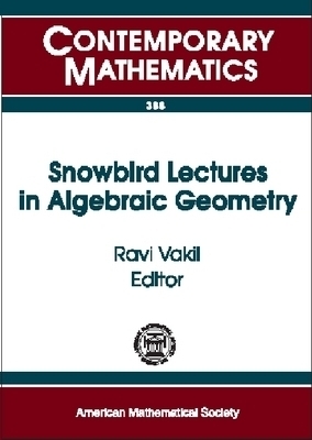 Snowbird Lectures in Algebraic Geometry -  American Mathematical Society