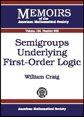 Semigroups Underlying First-order Logic -  American Mathematical Society
