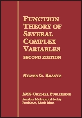 Function Theory of Several Complex Variables - Steven G. Krantz