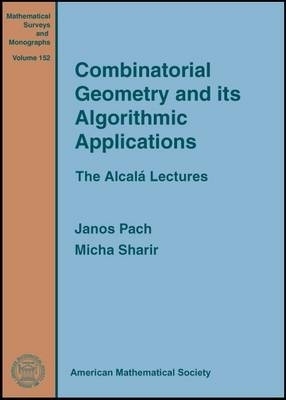 Combinatorial Geometry and Its Algorithmic Applications -  American Mathematical Society