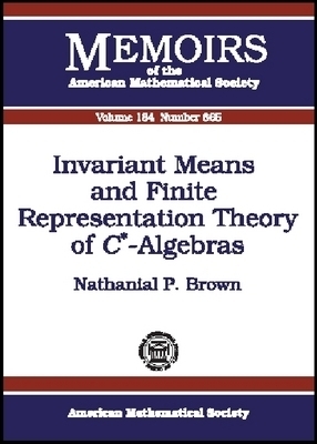 Invariant Means and Finite Representation Theory of C*-Algebras - Nathanial P. Brown