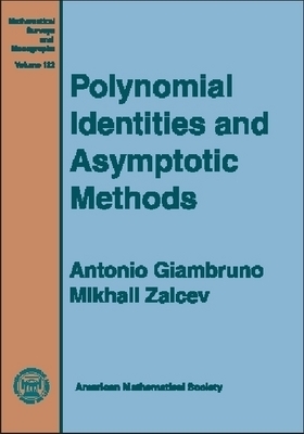 Polynomial Identities and Asymptotic Methods - Antonio Giambruno, Mikhail Zaicev