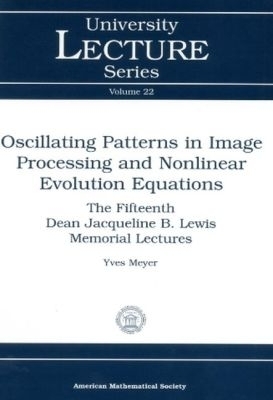 Oscillating Patterns in Image Processing and Nonlinear Evolution Equations - Yves Meyer