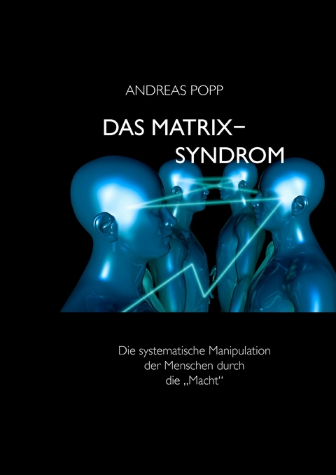 Das Matrix Syndrom - Andreas Popp