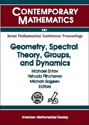 Geometry, Spectral Theory, Groups, and Dynamics - 