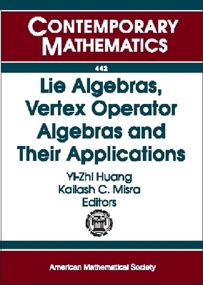 Lie Algebras, Vertex Operator Algebras and Their Applications - 