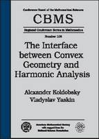 The Interface Between Convex Geometry and Harmonic Analysis -  American Mathematical Society
