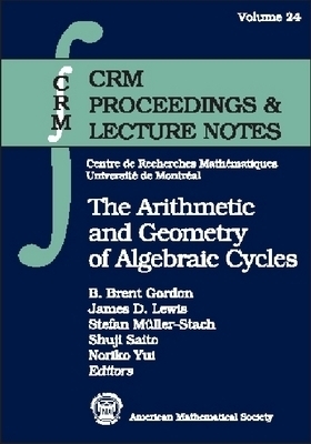 The Arithmetic and Geometry of Algebraic Cycles -  American Mathematical Society