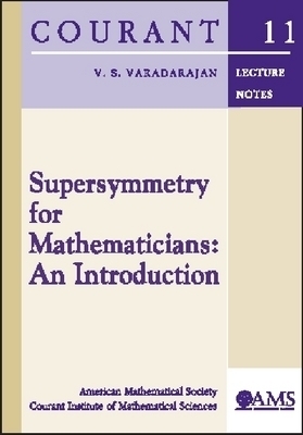 Supersymmetry for Mathematicians -  American Mathematical Society