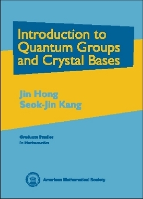 Introduction to Quantum Groups and Crystal Bases -  American Mathematical Society