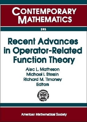 Recent Advances in Operator-Related Function Theory - 