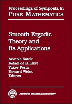 Smooth Ergodic Theory and Its Applications -  American Mathematical Society