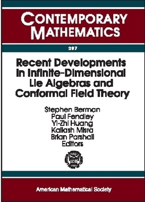 Recent Developments in Infinite-dimensional Lie Algebras and Conformal Field Theory