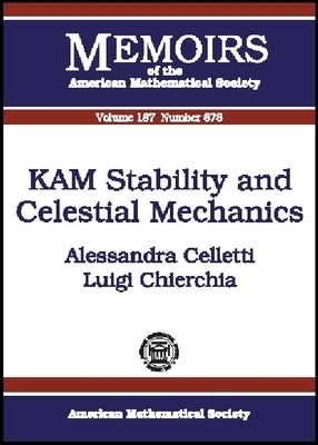 KAM Stability and Celestial Mechanics - Alessandra Celletti, Luigi Chierchia