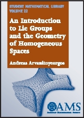 An Introduction to Lie Groups and the Geometry of Homogeneous Spaces - Andreas Arvanitoyeorgos