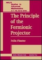 The Principle of the Fermionic Projector - Felix Finster