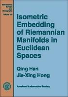 Isometric Embedding of Riemannian Manifolds in Euclidean Spaces - Qing Han, Jia-Xing Hong