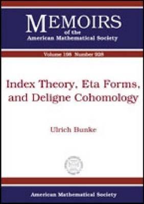 Index Theory, Eta Forms, and Deligne Cohomology -  American Mathematical Society