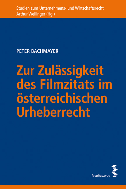 Zur Zul&auml;ssigkeit des Filmzitats im &ouml;sterreichischen Urheberrecht - Peter Bachmayer