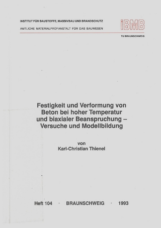 Festigkeit und Verformung von Beton bei hoher Temperatur und biaxialer Beanspruchung