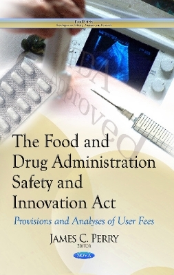 Food & Drug Administration Safety & Innovation Act - 