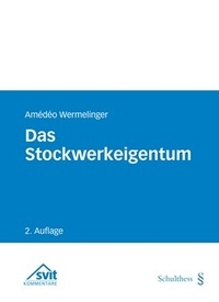 Das Stockwerkeigentum - Am&eacute;d&eacute;o Wermelinger