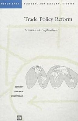 TRADE POLICY REFORM: LESSONS and IMPLICATIONS (WORLD BANK REGIONAL and SECTORAL STUDIES) -  World Bank Group