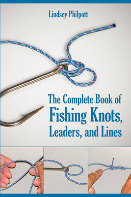 Complete Book of Fishing Knots, Lines, and Leaders