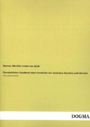 Ãbersichtliches Handbuch einer Geschichte der slavischen Sprachen und Literatur