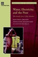 Water, Electricity, and the Poor - Kristin Komives, Vivien Foster, Jonathan Halpern, Quentin Wodon