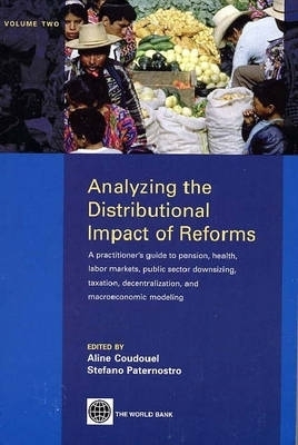Analyzing the Distributional Impact of Reforms, Volume Two - 
