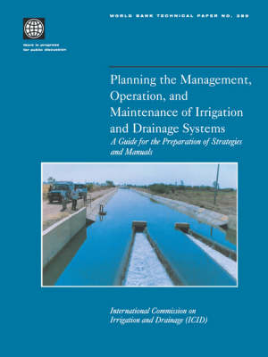 Planning the Management, Operation, and Maintenance of Irrigation and Drainage Systems -  World Bank Group