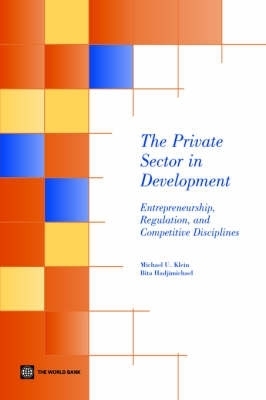 The Private Sector in Development - Michael U. Klein, Bita Hadjimichael