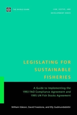 Legislating for Sustainable Fisheries - William Edeson, David Freestone, Elly Gudmundsdottir