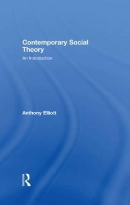 Contemporary Social Theory - Anthony Elliott