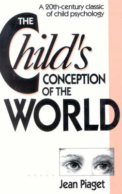 The Child's Conception of the World - Jean Piaget