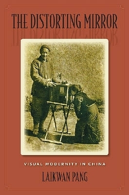 The Distorting Mirror - Laikwan Pang