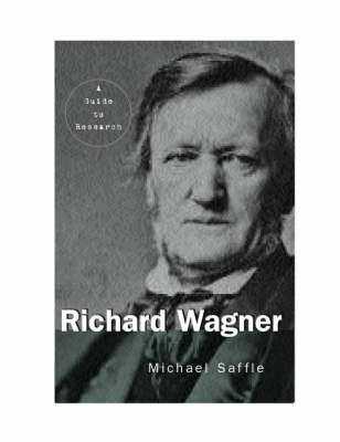Richard Wagner - Michael Saffle