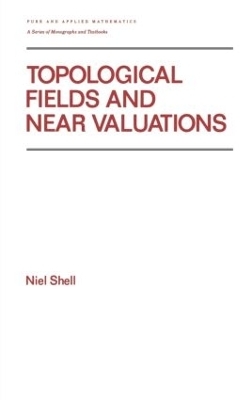 Topological Fields and Near Valuations - Niel Shell