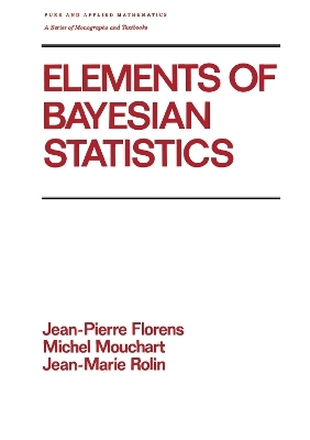 Elements of Bayesian Statistics -  Florens