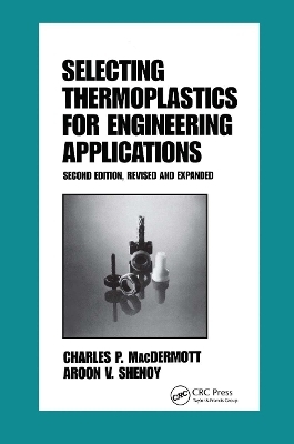 Selecting Thermoplastics for Engineering Applications, Second Edition, -  MacDermott