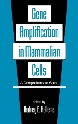 Gene Amplification in Mammalian Cells - Rodney E. Kellems