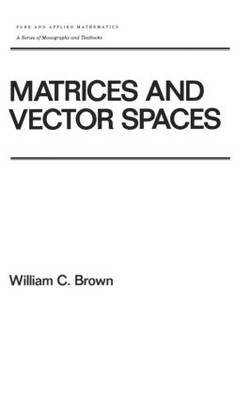 Matrices and Vector SPates - William Brown