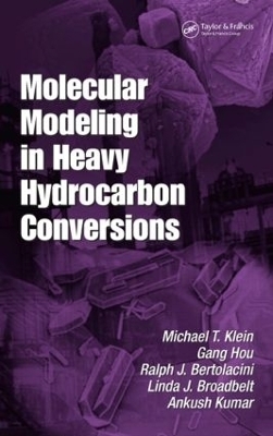 Molecular Modeling in Heavy Hydrocarbon Conversions - Michael T. Klein, Gang Hou, Ralph Bertolacini, Linda J. Broadbelt, Ankush Kumar
