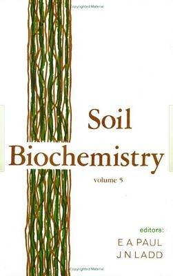 Soil Biochemistry - E. A. Paul, J.N. Ladd